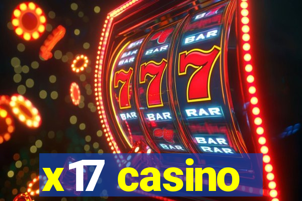 x17 casino